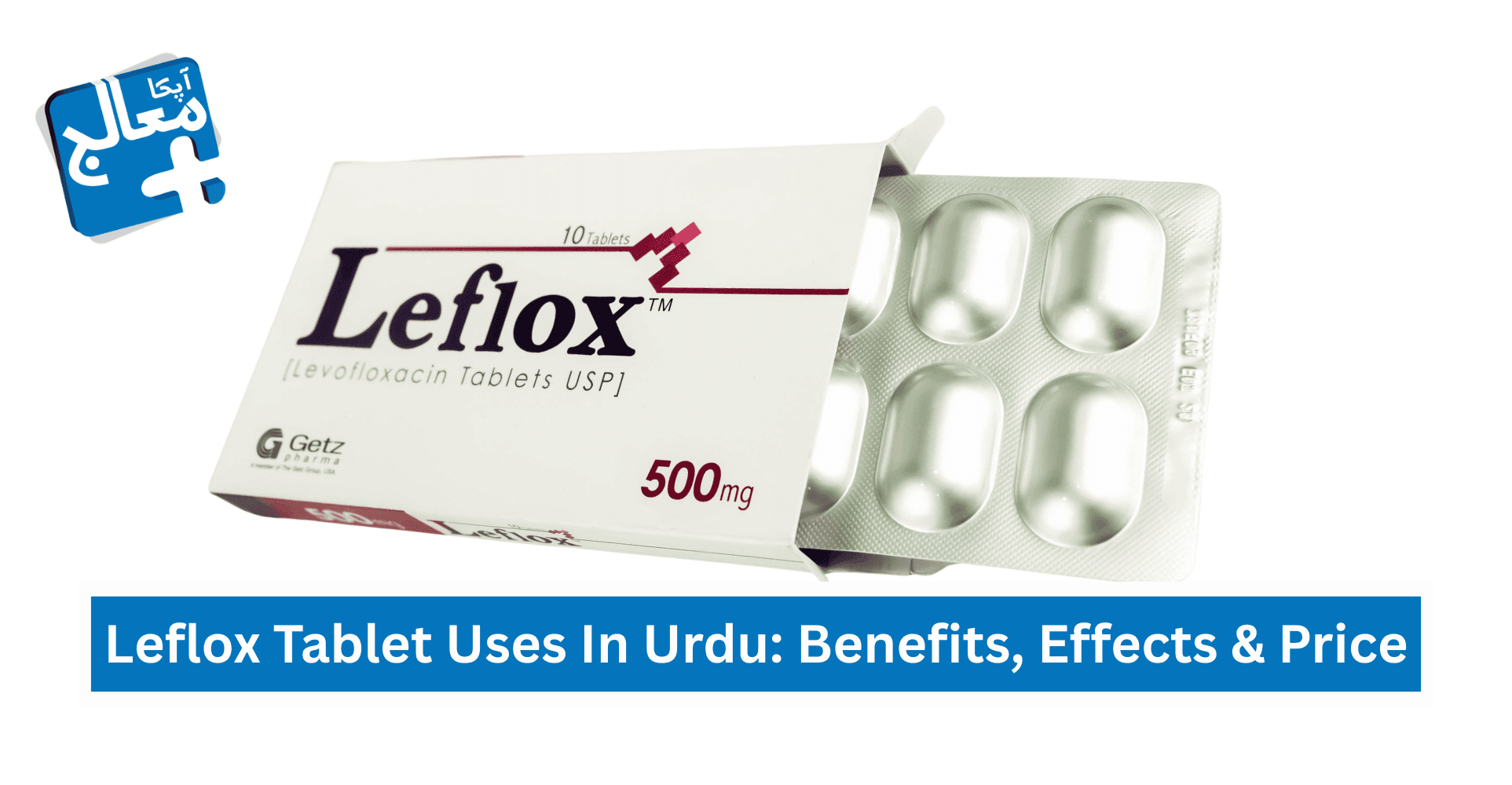 Leflox Tablet Uses In Urdu: Benefits, Effects, Dosage & Price | Apka Muaalij Leflox Tablet Uses In Urdu: Benefits, Effects, Dosage & Price | Apka Muaalij