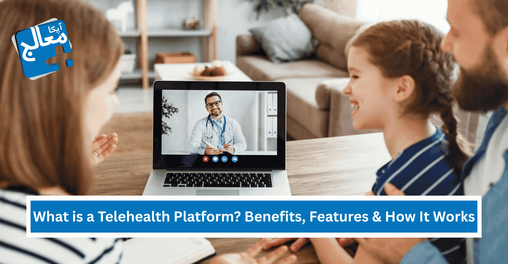 What is a Telehealth Platform? Benefits, Features & How It Works | Apka Muaalij What is a Telehealth Platform? Benefits, Features & How It Works | Apka Muaalij